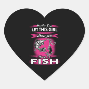 Fishing - Let this girl show you how to fish tee Heart Sticker
