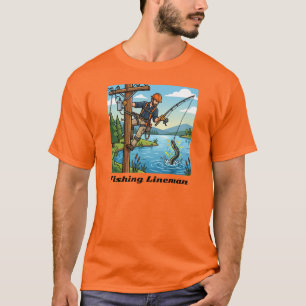 Fishing Lineman Funny Lineworker Design T-Shirt
