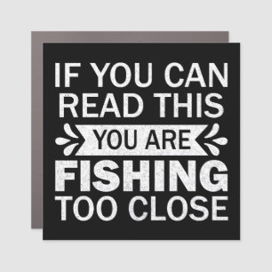 Fishing Lover Fishing To Close Fisherman Dad Funny Car Magnet