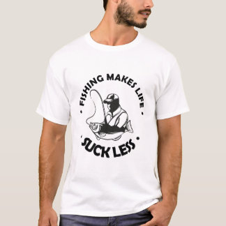 Fishing Makes Life Suck Less – Funny Fishing Lover T-Shirt