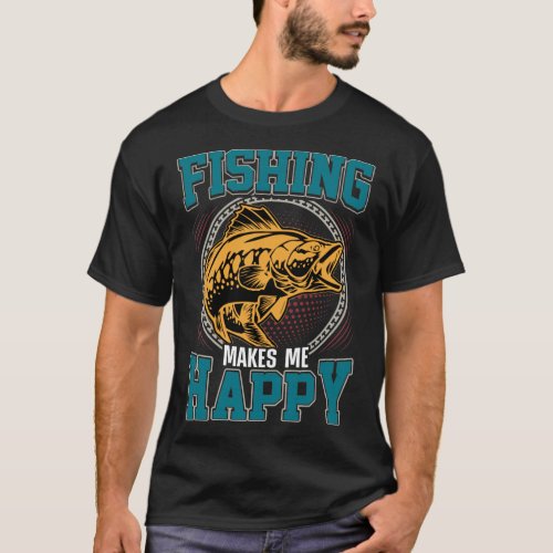Fishing makes me happy _Fishing T Shirt Design