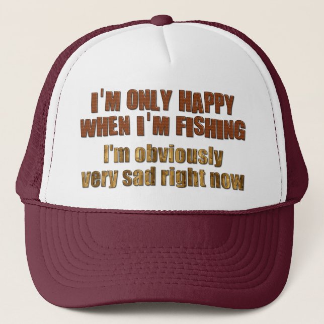 Fishing Makes Me Happy Trucker Hat (Front)