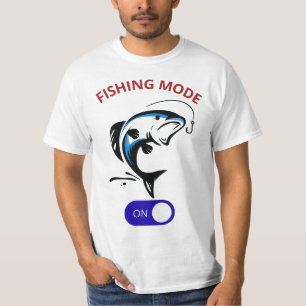 Fishing Mode Activated - Funny Fisherman Design T-Shirt