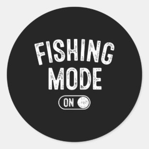 Fishing Mode On Funny Fisher Gift Fisherman Dad An Classic Round Sticker