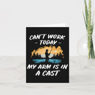 Fishing My Arm Is In A Cast Joke Outdoor Gift Mens Card
