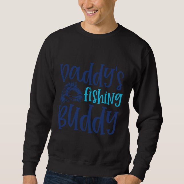 Fishing Novelty Daddys Fishing Buddy Sweatshirt (Front)