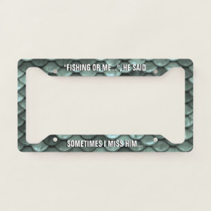 Fishing or me - License Plate Frame