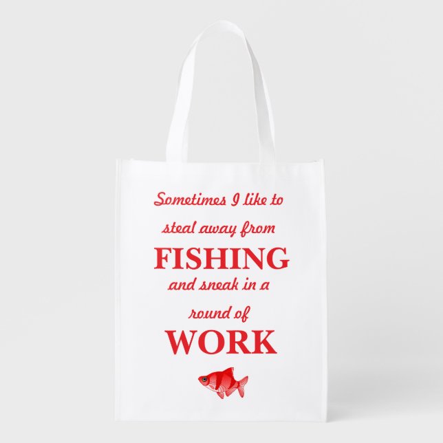 Fishing over work quote grocery bag (Front)