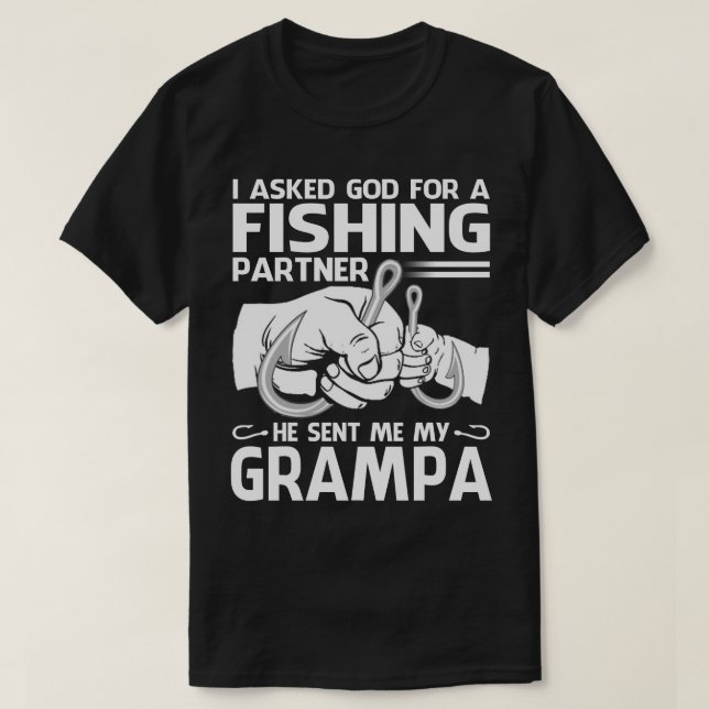 Fishing Partner He Sent Me My GRAMPA T-Shirt (Design Front)