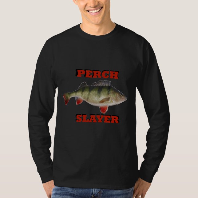 Fishing Perch Slayer T-Shirt (Front)