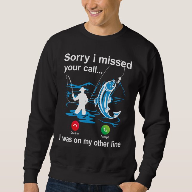 Fishing Phone Call with Fishing Line  Fish Fisherm Sweatshirt (Front)