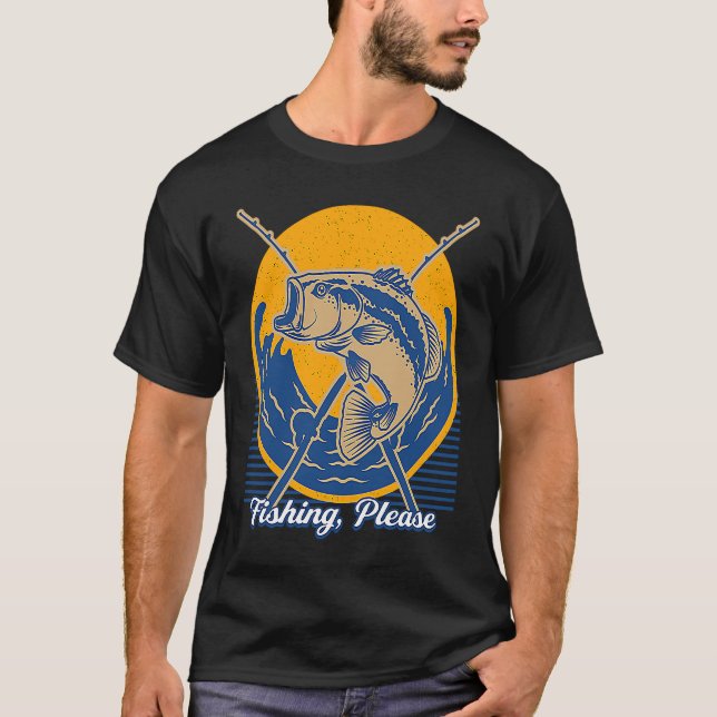 Fishing Please Lakes Boating Lagoon Boat Hunting F T-Shirt (Front)