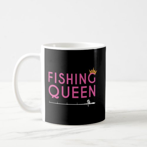 Fishing Queen Shirt Funny Girl Fishing T_Shirt Coffee Mug