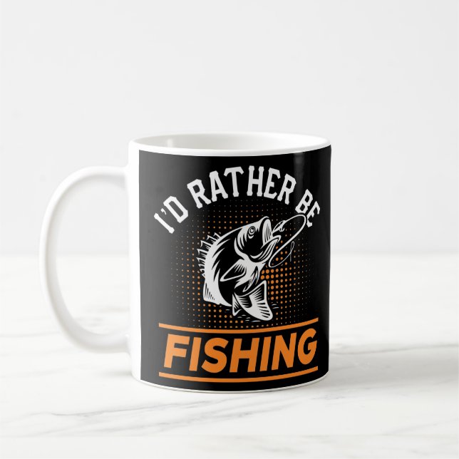Fishing Quote I'd Rather Be Fishing Men Women 2/2 Coffee Mug (Left)