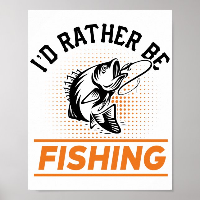 Fishing Quote I'd Rather Be Fishing Men women Poster (Front)