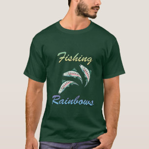 Fishing Rainbows Fishing Rainbow Trout T-Shirt