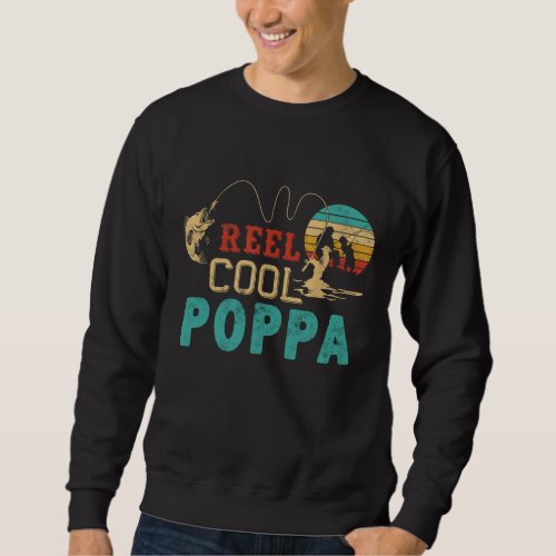 Fishing Reel Cool Poppa Father s day gift Fisherma Sweatshirt