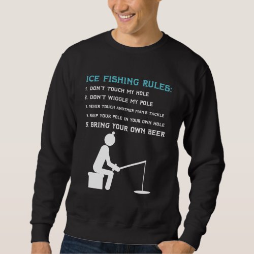 Fishing Related Joke Gift For ice Fishing friend Sweatshirt