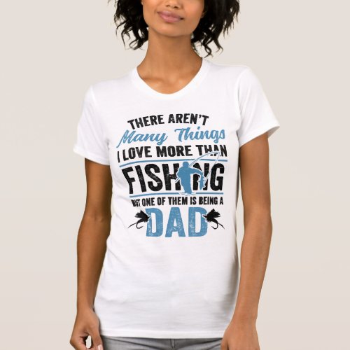 Fishing Rod Fisher Fish Fisherman Fishing Dad T_Shirt