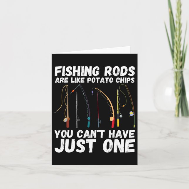 Fishing Rods Are Like Potato Chips You Can’t Have  Card (Front)