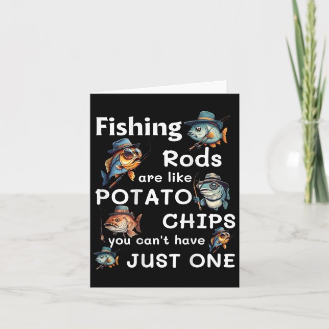 Fishing Rods Are Like Potato Chips You Can't Have  Card (Front)