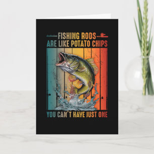 Fishing Rods Are Like Potato Chips You Can't Have  Card
