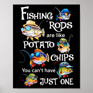 Fishing Rods Are Like Potato Chips You Can't Have  Poster