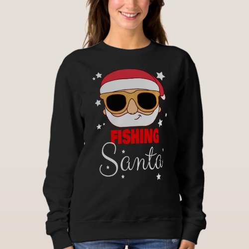 Fishing Santa Claus Christmas Holiday Fishing Fish Sweatshirt