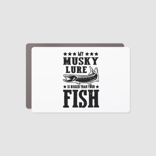 Fishing Saying Fishing Fish Car Magnet