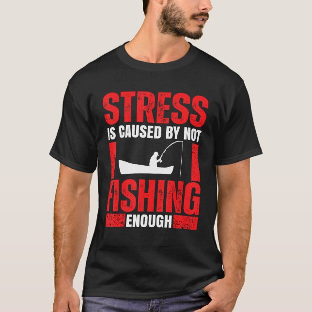 Fishing Saying For Men Women Fisherman Fishing T-Shirt (Front)