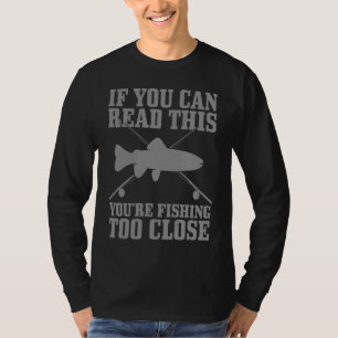 Fishing Saying  Trout Angler T-Shirt