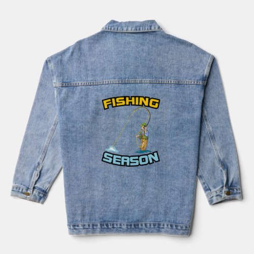 Fishing Season Fishing _ Fishing Girthday Gift Denim Jacket