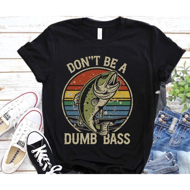 Fishing-Shirt Dont Be A Dumb Bass Funny Dad T-Shirt (Creator Uploaded)