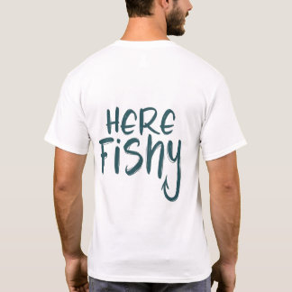 Fishing-Shirt Here-Fishy Graphic Funny T-Shirt