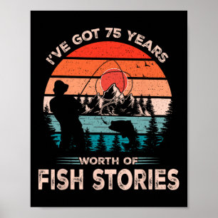 Fishing Shirts For Men 75 Years Old 75th Birthday  Poster