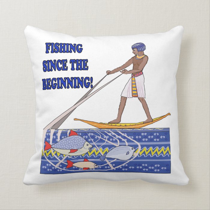 Fishing Since The Beginning Pillow