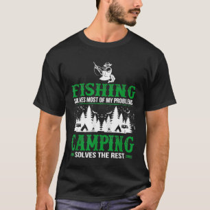 Fishing Solves All Problems Camping Solves Rest T T-Shirt