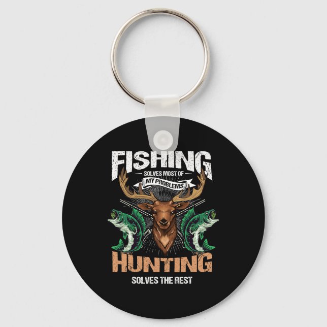Fishing Solves Most Of My Problems Deer Hunting  Keychain (Front)