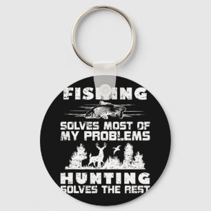 fishing solves most of my problems hunting the res keychain