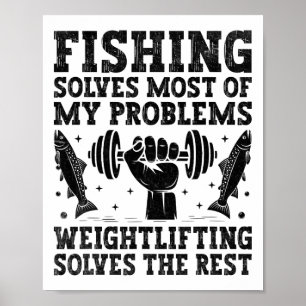 Fishing Solves Most Of My Problems Weightlifting S Poster