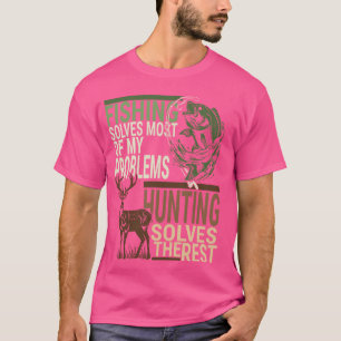 Fishing Solves Problems Hunting Tackles Rest Funny T-Shirt