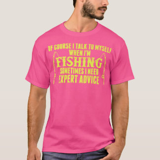 Fishing sometimes t need epert advice Premium T-Shirt