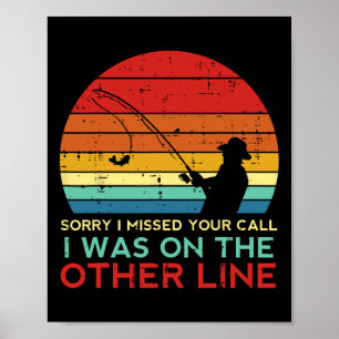 Fishing Sorry Missed Your Call Other Line Retro Me Poster