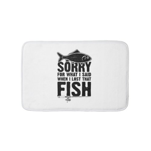 Fishing Sorry saying Fishing Bath Mat