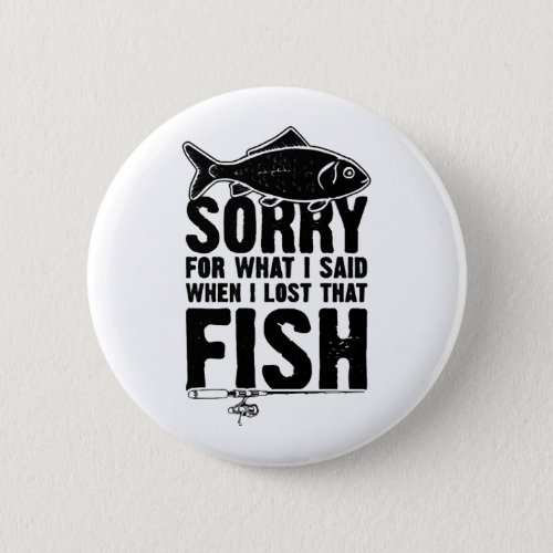 Fishing Sorry saying Fishing Button
