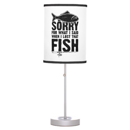 Fishing Sorry saying Fishing Table Lamp
