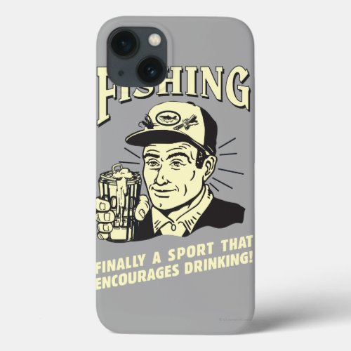 Fishing Sport Encourages Drinking iPhone 13 Case