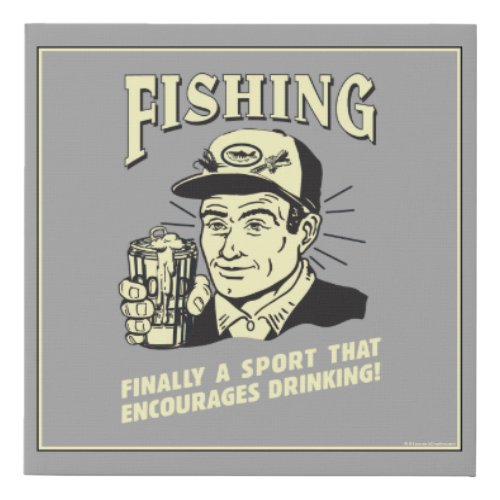 Fishing Sport Encourages Drinking Faux Canvas Print