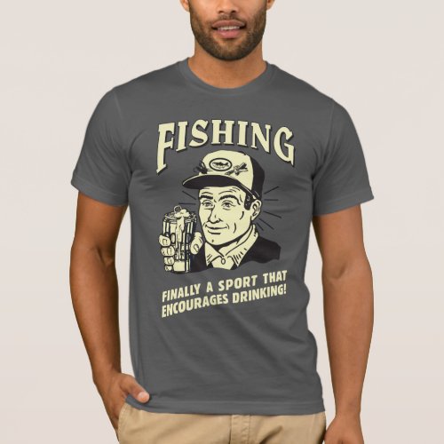 Fishing Sport Encourages Drinking T_Shirt