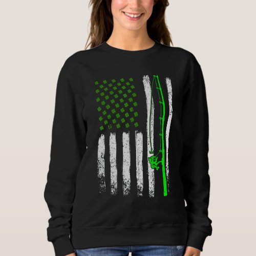 Fishing St Patricks Day Vintage Irish American Fl Sweatshirt